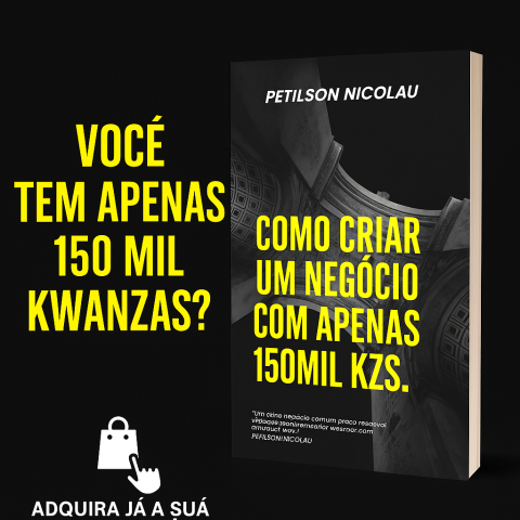 Venda COMO CRIAR UM NEGÓCIO COM APENAS 150MIL KZS.