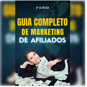 Guia Completo de Afiliados Construa e Cresça o Seu Negócio Online